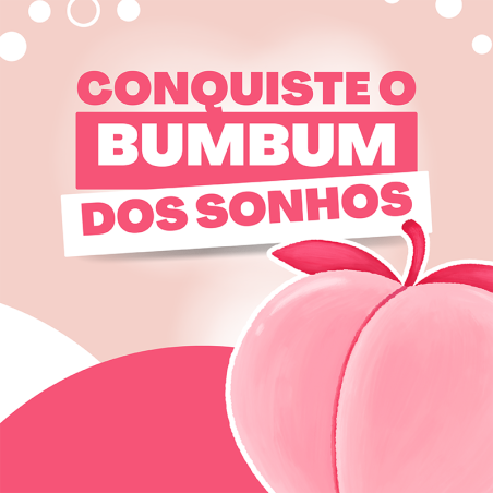Conquiste o bumbum dos sonhos